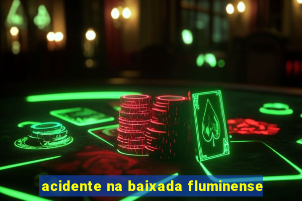 acidente na baixada fluminense